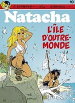 Télécharger le livre :  Natacha - tome 10 - L'Île d'outre-monde
