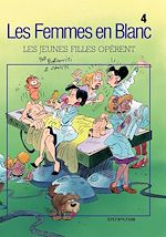 Télécharger le livre :  Les Femmes en Blanc - Tome 4 - Les jeunes filles opèrent