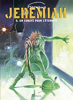 Télécharger le livre :  Jeremiah - Tome 5 - Un cobaye pour l'éternité