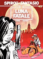 Télécharger le livre :  Spirou et Fantasio - Tome 45 - LUNA FATALE