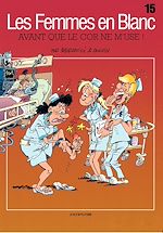 Télécharger le livre :  Les Femmes en Blanc - Tome 15 - Avant que le cor ne m'use !
