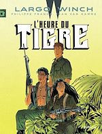 Télécharger le livre :  Largo Winch - Tome 8 - L'Heure du Tigre