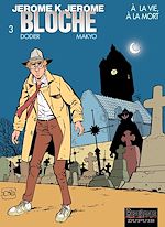 Télécharger le livre :  Jérôme K. Jérôme Bloche - Tome 3 - À la vie, à la mort