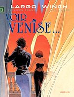 Télécharger le livre :  Largo Winch - Tome 9 - Voir Venise...