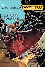 Télécharger le livre :  Papyrus - Tome 24 - La main pourpre - L'Odyssée de Papyrus II