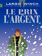 Télécharger le livre :  Largo Winch - Tome 13 - Le Prix de l'argent