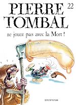 Télécharger le livre :  Pierre Tombal - Tome 22 - Ne jouez pas avec la mort !