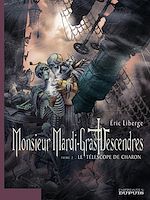 Télécharger le livre :  Monsieur Mardi-Gras Descendres - tome 2 - Le Téléscope de Charon