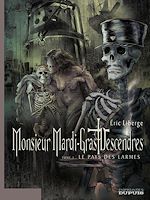 Télécharger le livre :  Monsieur Mardi-Gras Descendres - tome 3 - Le Pays des larmes