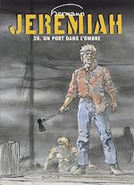 Télécharger le livre :  Jeremiah - tome 26 - Un port dans l'ombre
