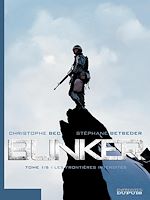 Télécharger le livre :  Bunker - Tome 1 - Les frontières interdites