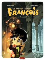 Télécharger le livre :  Le monde selon François - Tome 1 - Le secret des écrivains
