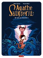 Télécharger le livre :  Agathe Saugrenu - Tome 1 - Je suis un monstre