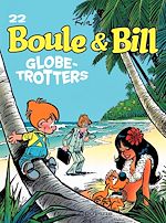 Télécharger le livre :  Boule et Bill - tome 22 - Globe-Trotters