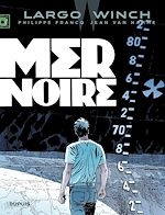 Télécharger le livre :  Largo Winch - Tome 17 - Mer noire