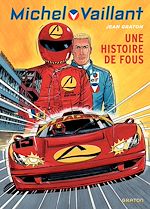 Télécharger le livre :  Michel Vaillant - tome 55 - Une histoire de fous