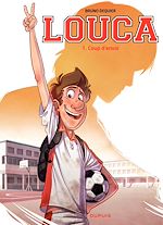 Télécharger le livre :  Louca - Tome 1 - Coup d'envoi