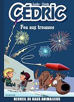 Télécharger le livre :  Cédric Best Of - Tome 4 - Feu aux trousses ! Recueil de gags animaliers