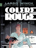 Télécharger le livre :  Largo Winch - tome 18 - Colère rouge