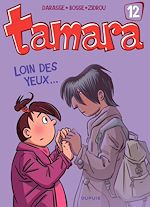 Télécharger le livre :  Tamara - Tome 12 - Loin des yeux ...