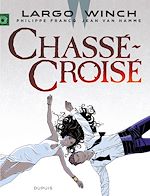 Télécharger le livre :  Largo Winch - Tome 19 - Chassé-Croisé