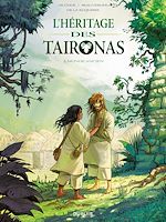 Télécharger le livre :  L'héritage des Taïronas - Tome 2 - Monde ancien