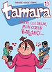 Télécharger le livre :  Tamara - Tome 13 - Entre les deux, mon coeur balance...