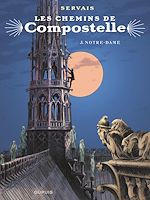 Télécharger le livre :  Les chemins de Compostelle - Tome 3 - Notre-Dame