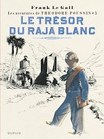 Télécharger le livre :  Théodore Poussin - Tome 5 - Le trésor du raja blanc