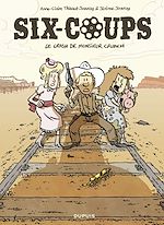 Télécharger le livre :  Six-coups - tome 1 - Le crash de monsieur Crunch