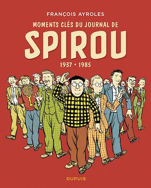 Téléchargez le livre :  Moments clés du Journal de Spirou - 1937 - 1985