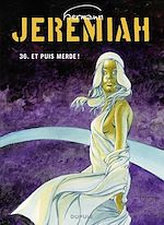 Télécharger le livre :  Jeremiah - tome 36 - Et puis merde
