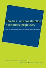 Télécharger le livre :  Hérésies: une construction d'identités religieuses