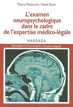 Télécharger le livre :  L'examen neuropsychologique dans le cadre de l'expertise médico-légale