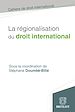 Télécharger le livre :  La régionalisation du droit international