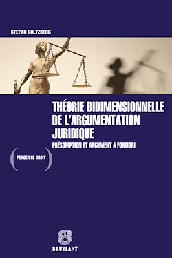 Télécharger le livre :  Théorie bidimensionnelle de l'argumentation juridique