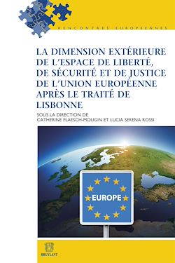 Télécharger le livre :  La dimension extérieure de l'espace de liberté, de sécurité et de justice de l'Union européenne après le Traité de Lisbonne