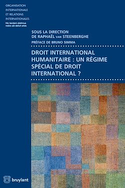 Télécharger le livre :  Droit international humanitaire : un régime spécial de droit international ?