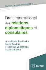 Télécharger le livre :  Droit international des relations diplomatiques et consulaires
