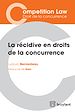 Télécharger le livre :  La récidive en droits de la concurrence