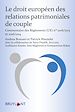 Télécharger le livre :  Le droit européen des relations patrimoniales de couple