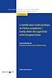 Télécharger le livre :  La famille dans l'ordre juridique de l'Union européenne / Family within the Legal Order of the European Union