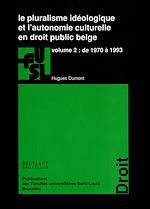 Télécharger le livre :  Le pluralisme idéologique et l'autonomie culturelle en droit public belge - vol. 2