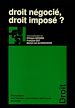 Télécharger le livre :  Droit négocié, droit imposé ?