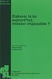 Télécharger le livre :  Élaborer la loi aujourd'hui, mission impossible ?