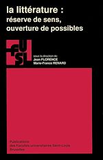 Télécharger le livre :  La littérature : Réserve de sens, ouverture de possibles