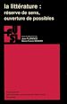 Télécharger le livre :  La littérature : Réserve de sens, ouverture de possibles