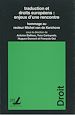 Télécharger le livre :  Traduction et droits européens : enjeux d'une rencontre