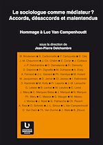Télécharger le livre :  Sociologue comme médiateur ? Accords, désaccords et malentendus