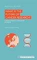 Télécharger le livre :  What is the Future of Cancer Research?